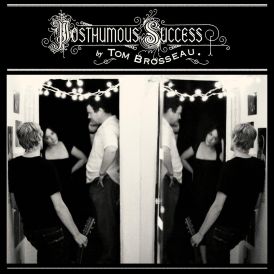 Tom Brosseau - Posthumous Success... 