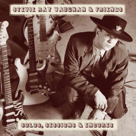 Stevie Ray Vaughan and Friends - Solos, Sessions & Encores... 