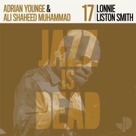 Jazz Is Dead 17: Lonnie Liston Smith... 