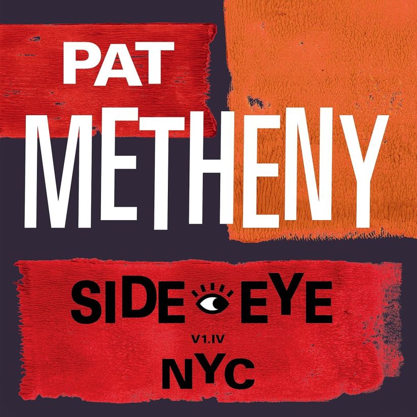 Pat Metheny - Side-Eye NYC (V1.IV) on CD