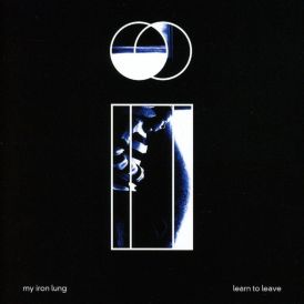 My Iron Lung - Learn To Leave... 