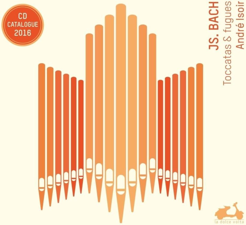 Andre Isoir - Bach: Toccatas & Fugues BWV 538, 540, 564 & 565; Fantaise & Fugue BWV 542 (CD Catalogue 2016) on CD
