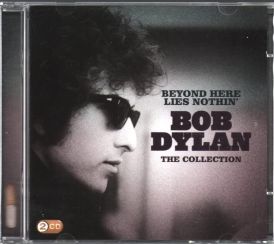 Bob Dylan - Beyond Here Lies Nothin'... 