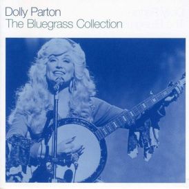 Dolly Parton - The Bluegrass Collection... 