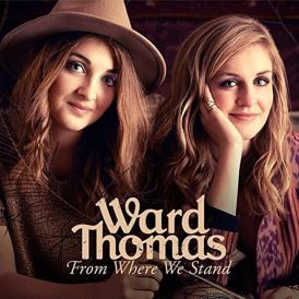 Ward Thomas - From Where We Stand... 
