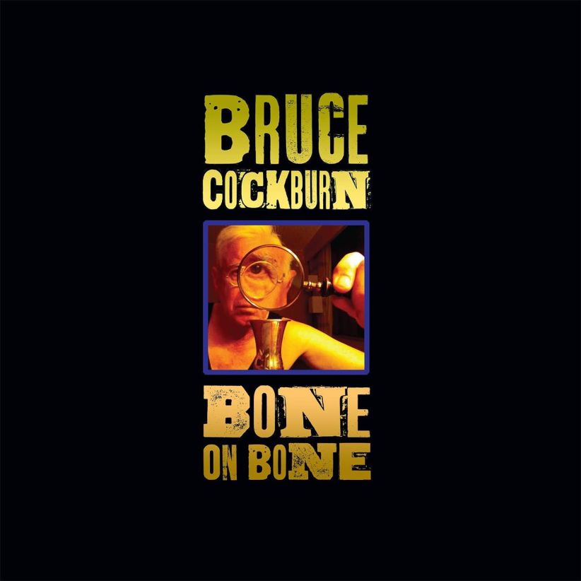 Bruce Cockburn - Bone On Bone on CD