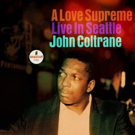 John Coltrane - A Love Supreme: Live In Seattle... 