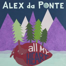 Alex Da Ponte - All My Heart... 