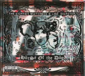 The Eighties Matchbox B-Line Disaster - Horse of the Dog... 