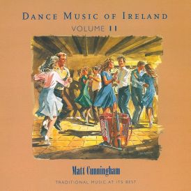 Matt Cunningham - Vol. 11 Dance Music Of Ireland... 