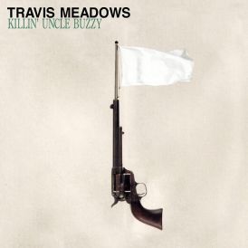 Travis Meadows - Killin' Uncle Buzzy... 