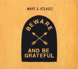 Maps & Atlases - Beware And Be Grateful... 