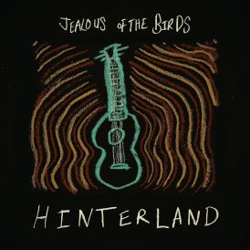 Jealous of the Birds - Hinterland... 
