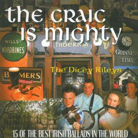The Dicey Rileys - Craic Is Mighty... 