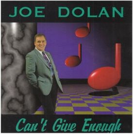 Joe Dolan – Can't Give Enough... 