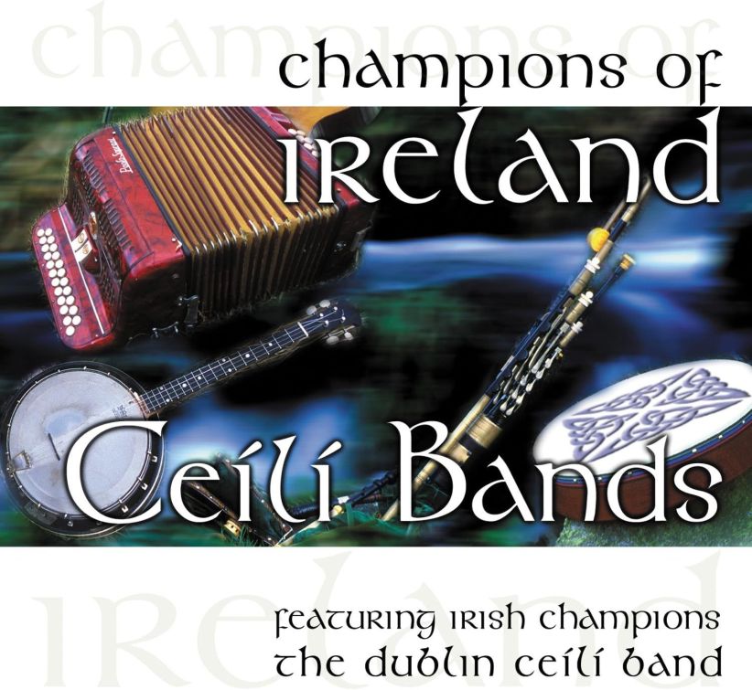 Champions Of Ireland - Ceili Bands Feat Dublin & Rahe on CD