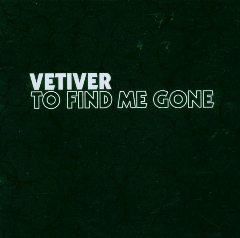 Vetiver - To Find Me Gone on CD