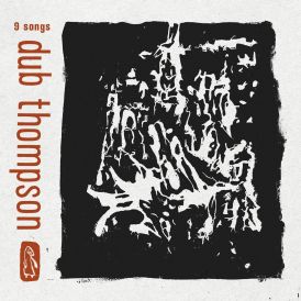 Dub Thompson - 9 Songs... 