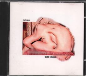 Matmos - Quasi-Objects... 