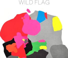 Wild Flag - Wild Flag... 