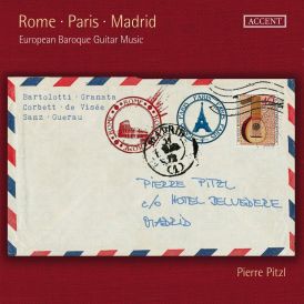 Pierre Pitzl - Rome - Paris - Madrid - European Baroque Guit... 