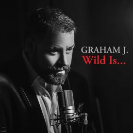 Graham J. - Wild Is... 