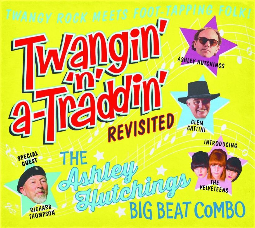 The Ashley Hutchings Big Beat Combo - Twangin' 'N' A-Traddin' Revisited on CD