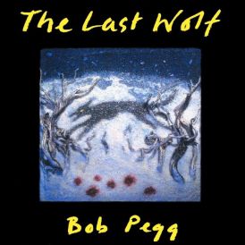 Bob Pegg - The Last Wolf... 