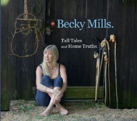 Becky Mills - Tall Tales And Home Truths... 