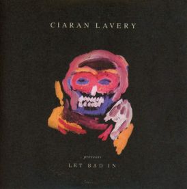 Ciaran Lavery - Let Bad In... 