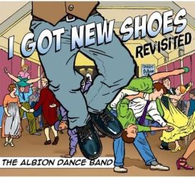 The Albion Dance Band - I Got New Shoes - Revisted... 