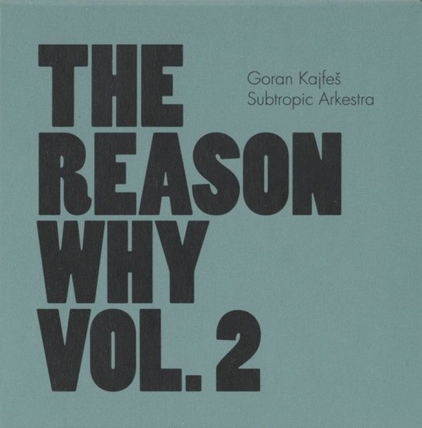 Goran Kajfes Subtropic Arkestra - The Reason Why Vol. 2 on CD