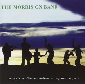 The Morris On Band - A Collection Of Live And Studio Recordi... 