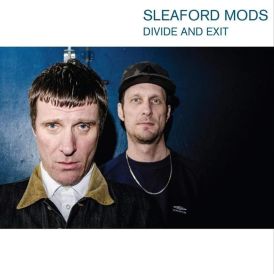 Sleaford Mods - Divide And Exit 10th Anniversary Edition... 