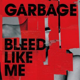 Garbage - Bleed Like Me... 