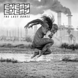 Enemy Of The Enemy - The Last Dance... 