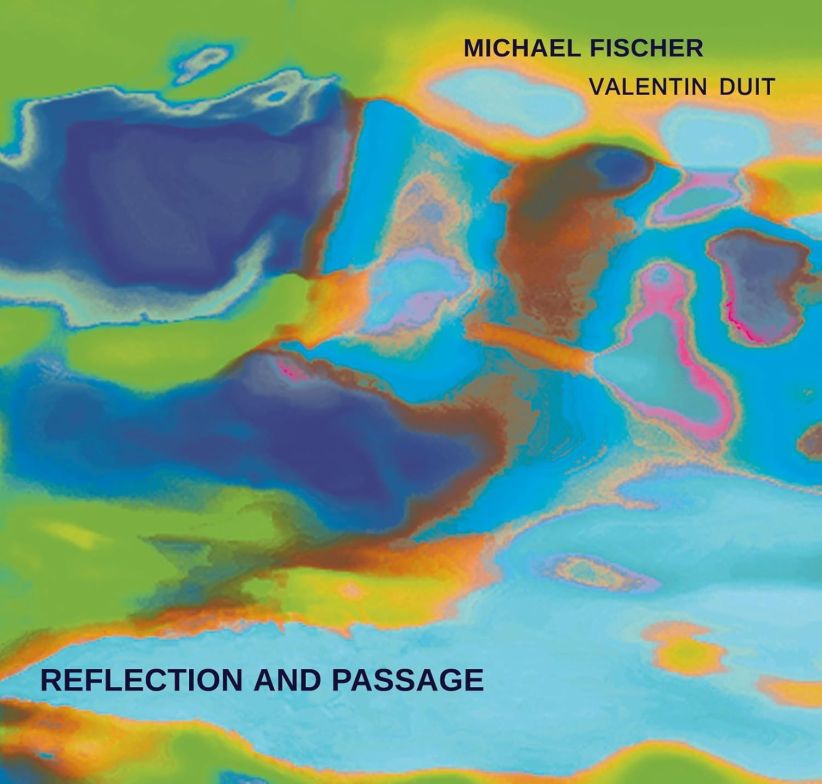 Michael Fischer & Valentin Duit - Reflection And Passage on CD