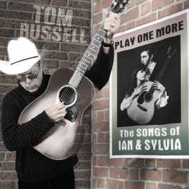 Tom Russell - Play One More: The Songs Of Ian & Sylvia... 