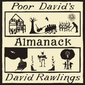 David Rawlings - Poor David's Almanack... 