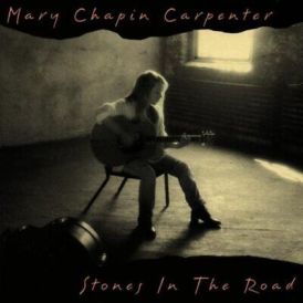 Mary Chapin Carpenter - Stones In The Road... 