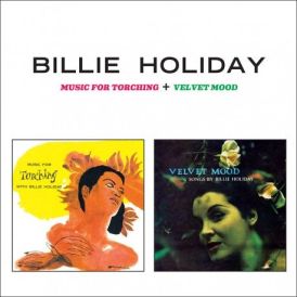 Billie Holiday - Music For Torching / Velvet Mood... 