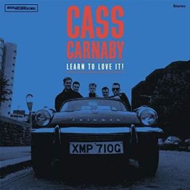 Cass Carnaby - Learn To Love It... 