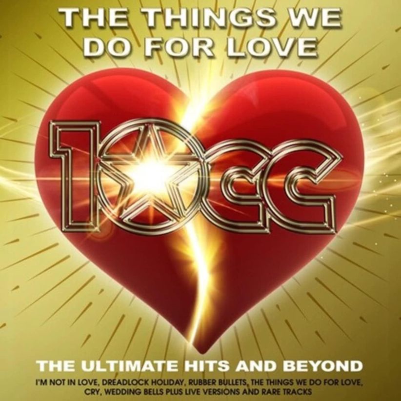 10cc - The Things We Do For Love : The Ultimate Hits and Beyond on CD