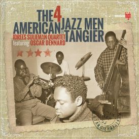 Idrees Sulieman - The 4 American Jazz Men In Tangier... 
