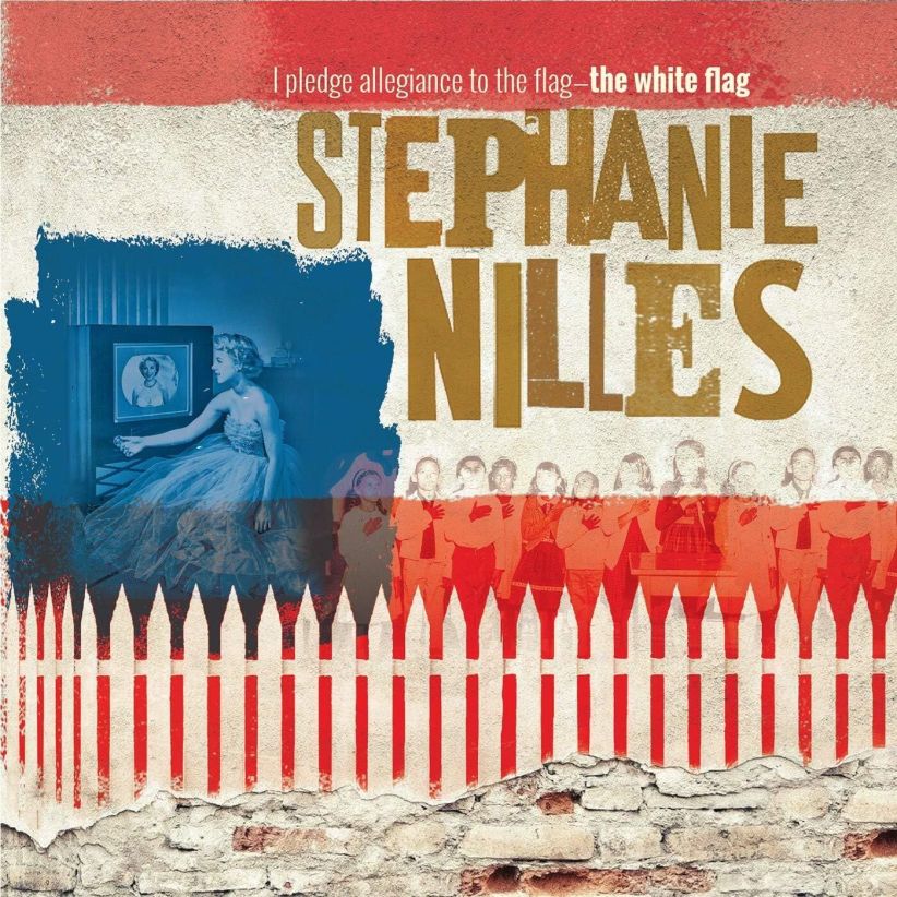 Stephanie Nilles - I Pledge Allegiance to the Flag: The White Flag on CD