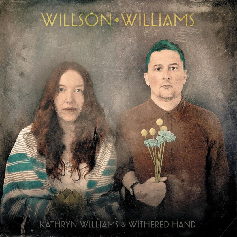 Kathryn Williams & Withered Hand - Wilson Williams on CD