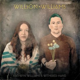 Kathryn Williams & Withered Hand - Wilson Williams... 