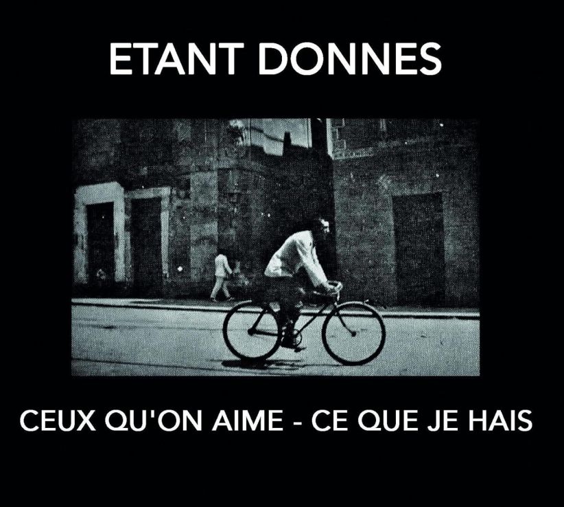 Etant Donnes - Ceux Qu'On Aime - Ce Que Je Hais on CD