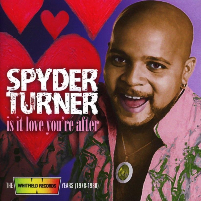 Spyder Turner - Is It Love You're After: The Whitfield Records Years (1978-1980) (Jewel Case) on CD