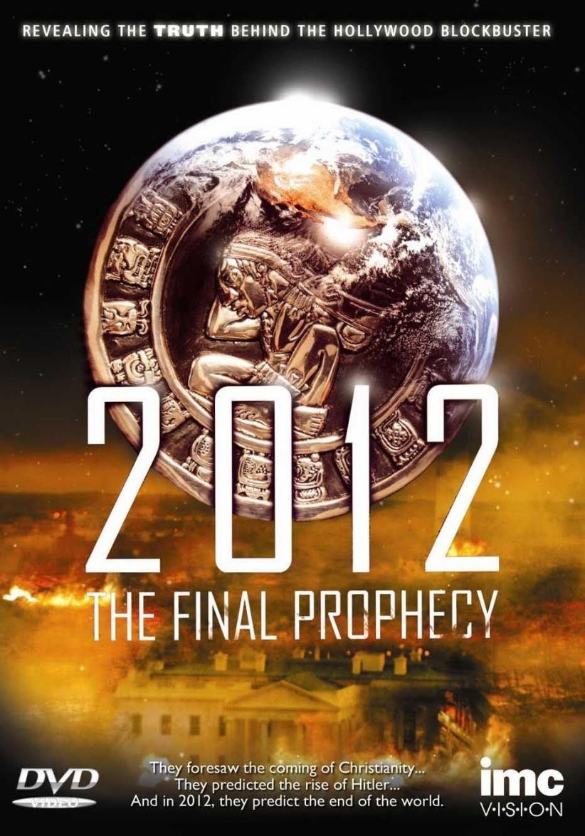 2012 - The Final Prophecy - The True Story Behind the Mayan Predictions on DVD